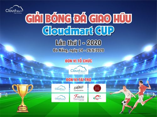 GIẢI BÓNG ĐÁ CLOUDMART CUP LẦN THỨ 1 - 6/2020.
